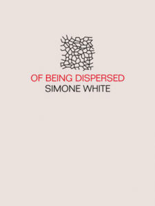 Of Being Dispersed by Simone White