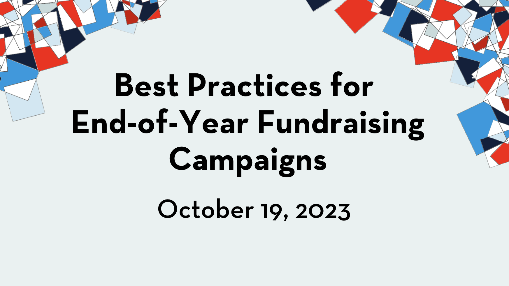 Best Practices for End-of-Year Fundraising Campaigns, October 19, 2023