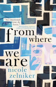 Cover of From Where We Are by Nicole Zelniker, featuring an illustration of collaged faces in blue, pink, and black.