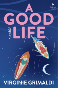 Cover of A Good Life by Virginie Grimaldi, featuring an illustration of two figures in swimming suits lounging on surfboards in a body of water.
