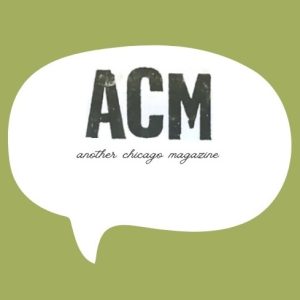 Another Chicago Magazine logo, featuring the text "another chicago magazine" and "ACM" in a white speech bubble on a green background.