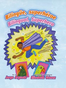 Cover of Bilingüe, superhéroe / Bilingual, Superhero by Jorge Argueta, featuring a boy in a cape flying through the air.