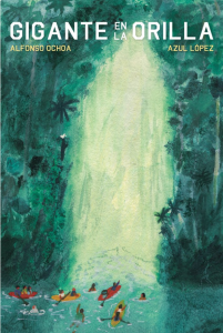 Cover of Gigante en la Orilla by Alfonso Ochoa, featuring an illustration of boats and people swimming toward an opening in a dark green forest.