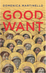 Cover of Good Want by Domenica Martinello, featuring a sea of people with golden halos around their heads as in religious iconography.