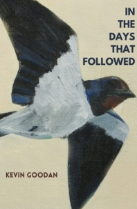 Cover of In the Days that Followed by Kevin Goodan, featuring a painting of a black and white bird flying on a beige background.