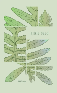Cover of Little Seed by Wei Tchou, featuring an illustration of five seven rectangles, each showing a different part of a green leaf.