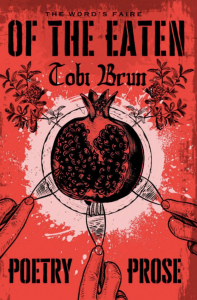 Cover of Of the Eaten by Tobi Brun, featuring an illustration of half a pomegranate with three hands sticking forks in it.