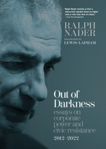 Cover of Out of Darkness: Essays on Corporate Power and Civic Resistance 2012-2022 by Ralph Nader, featuring an up-close photo of Nader's profile in blue.