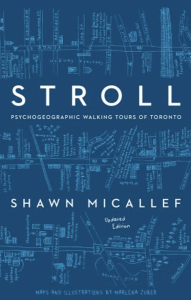 Cover of Stroll: Psychogeographic Walking Tours of Toronto by Shawn Micallef, featuring three blueprints on a dark blue background.