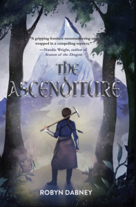 Cover of The Ascenditure by Robyn Dabney, featuring an illustration of a person with a pickaxe over one shoulder looking out at a faraway mountain.