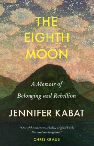 Cover of The Eighth Moon: A Memoir of Belonging and Rebellion by Jennifer Kabat, featuring an illustration of a green mountain with a pink and blue cloudy sky behind it.