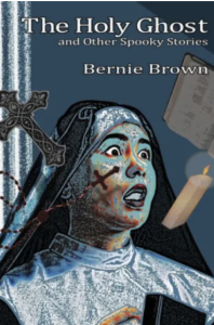Cover of The Holy Ghost by Bernie Brown, featuring an illustration of a nun gasping with crosses, a candle, and the bible superimposed on her.