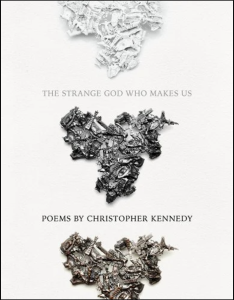 Cover of The Strange God Who Makes Us by Christopher Kennedy, featuring three pieces of scrap metal in white, black, and silver.