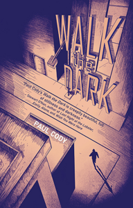 Cover of Walk the Dark by Paul Cody, featuring a purple and yellow illustration of a person walking down a street.