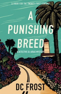 Cover of A Punishing Breed by DC Frost, featuring an illustration of a road and a lighthouse and flowers and palm trees.