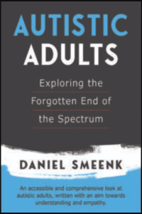 Cover of Autistic Adults: Exploring the Forgotten End of the Spectrum, featuring blue and white text on a gray background.