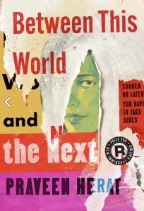 Cover of Between This World and the Next by Praveen Herat, featuring a collage-like image of a woman with green-tinted skin and white bangs.