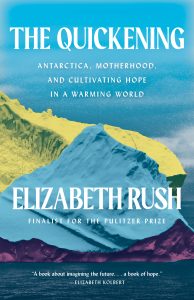 The cover of The Quickening by Elizabeth Rush, featuring colorful icebergs. 