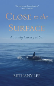 Cover of Close to the Surface: A Family Journey at Sea by Bethany Lee, featuring a photograph of a whale in the water.