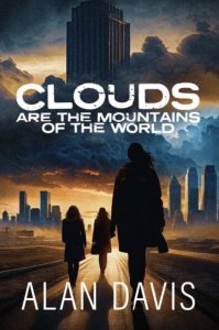 Cover of Clouds Are The Mountains of the World by Alan Davis, featuring three figures silhouetted on a road leading into a clouded city.
