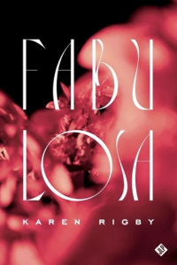 Cover of Fabulosa by Karen Rigby, featuring the text in white on a blurred pink and black background.
