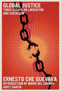 Cover of Global Justice: Three Essays on Liberation and Socialism by Ernesto Che Guevara, featuring an illustration of a broken chain on a red and orange background.