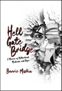 Cover of Hell Gate Bridge by Barrie Miskin, featuring a black-and-white illustration of a woman’s face and the Golden Gate Bridge seen through a cracking hole.