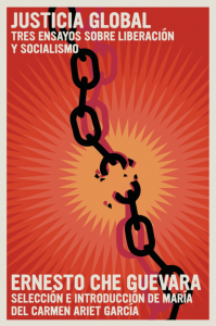 Cover of Justicia Global: Tres ensayos sobre liberación y socialismo by Ernesto Che Guevara, featuring an illustration of a broken chain on a red and orange background.