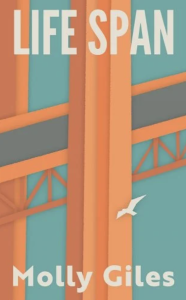 Cover of Life Span by Molly Giles, featuring a close-up illustration of part of the Golden Gate Bridge with a silhouetted seagull.