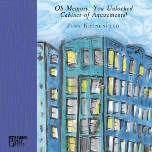 Cover of Oh Memory, You Unlocked Cabinet of Amazements! by Judy Kronenfeld, featuring an illustration of an apartment building with some windows lit.