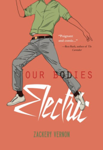 Cover of Our Bodies Electric by Zackary Vernon, featuring an illustration of a person in gray jeans and a green shirt on an orange background.