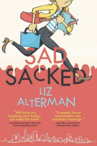 Cover of Sad Sacked by Liz Alterman, featuring a cartoon illustration ofa woman running carrying papers and a briefcase.