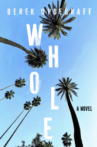 Cover of Whole, featuring palm trees seen from below, and the text against the sky.