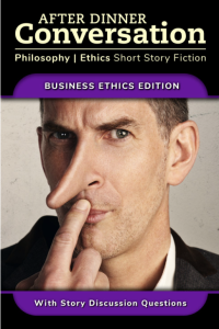 Cover of After Dinner Conversation: Business Ethics Edition, featuring a white man with an unnaturally long nose.