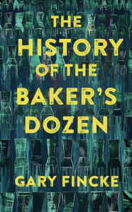 Cover of The history of the Baker's Dozen featuring yellow text over a blue and green background.