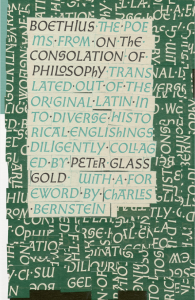 Cover of The Poems from On the Consolation of Philosophy by Boethius, featuring cut up fragments of cream colored text on a dark green background spliced together. 