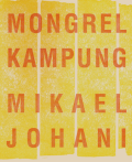 Cover of ​​Mongrel Kampung by Mikael Johani, featuring orange block text and four yellow painted rectangles. 