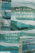 Cover of Not Even the Sound of a River by Hélène Dorion, featuring a collage of teal and white paintings of the ocean spliced together. 