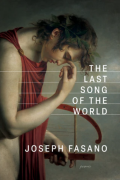 Cover of The Last Song of the World by Joseph Fasano, featuring a painting of a young man with his eyes closed wearing a red cloth and laurel wreath bending his head down, touching his face with one hand and holding a harp with the other. 