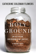 Cover of Holy Ground: On Activism, Environmental Justice, and Finding Hope by Catherine Coleman Flowers, featuring white text over a photograph of brown dirt in a jar.