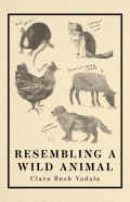 Cover of Resembling A Wild Animal by Clara Bush Vadala, featuring labeled black and white illustrations of a rat, a cat, a rooster, a sheep, and a dog. 