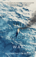 Cover of The Good War by Elizabeth Costello, featuring an aerial image of a white boat on fire with black smoke rising from it in the middle of a blue and white ocean.