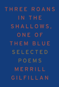 Cover of Three Roans in the Shallows, One of Them Blue: Selected Poems by Merrill Gilfillan, featuring orange and brown text on a navy blue background. 