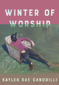 Cover of Winter of Worship by Kayleb Rae Candrilli, featuring an illustration of a person with a black plastic bag over their head reclining in a floral chair on a grassy background. 